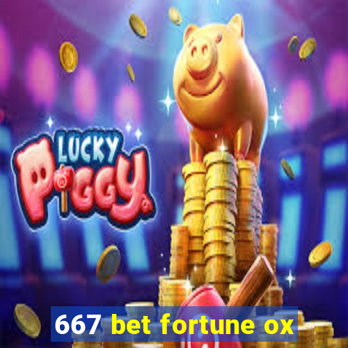 667 bet fortune ox